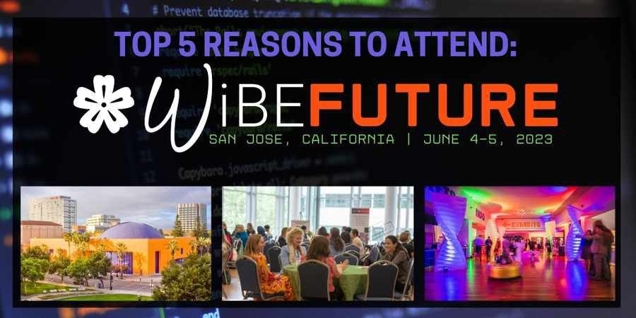 Lisa’s Top 5 Reasons Why to Attend #WiBEFuture